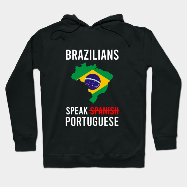 Brazilians speak portuguese Hoodie by cypryanus